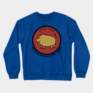 February 1972 Year of the Gold Pig 50th Birthday Crewneck Sweatshirt